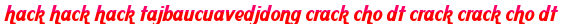 hack hack hack tajbaucuavedjdong crack cho dt crack crack cho dt moi